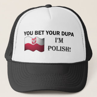 "You bet your dupa I'm Polish" Ballcap Hat