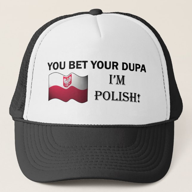 "You bet your dupa I'm Polish" Ballcap Hat (Front)