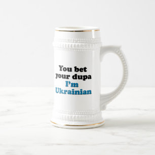 You bet your dupa I'm Ukrainian Beer Stein