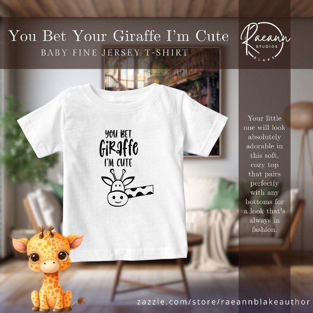 You Bet Your Giraffe I'm Cute Baby Jersey T-Shirt (Creator Uploaded)