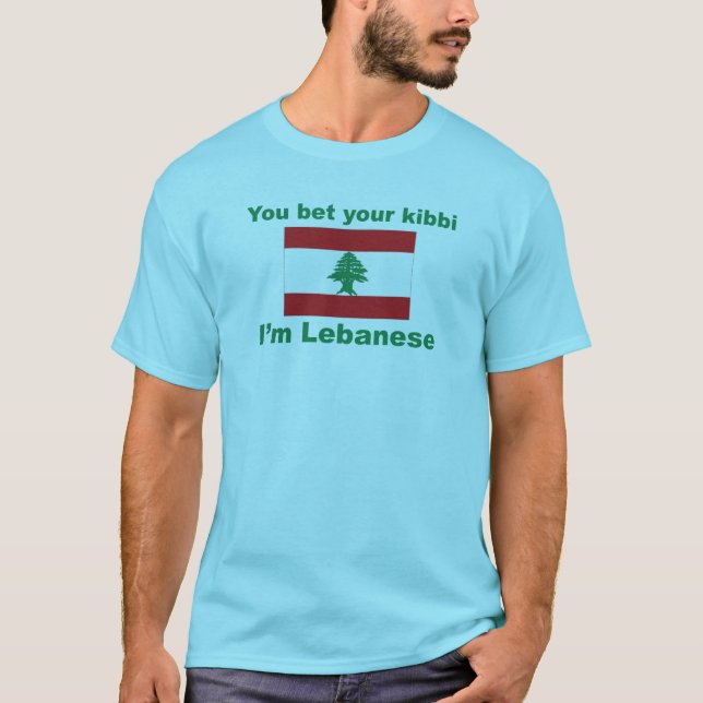 You bet your kibbi I'm Lebanese T-Shirt (Front)