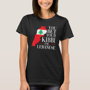 You Bet Your Kibbi I'm Lebanese T-Shirt