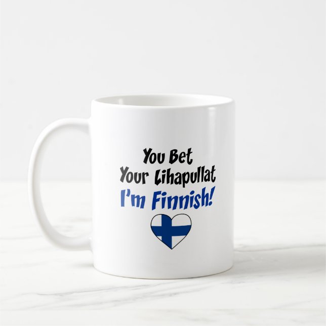 You Bet Your Lihapullat I'm Finnish Coffee Mug (Left)