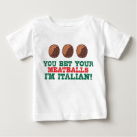 You Bet Your Meatballs I'm Italian