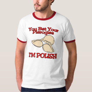 You Bet Your Pierogies Im Polish T-Shirt