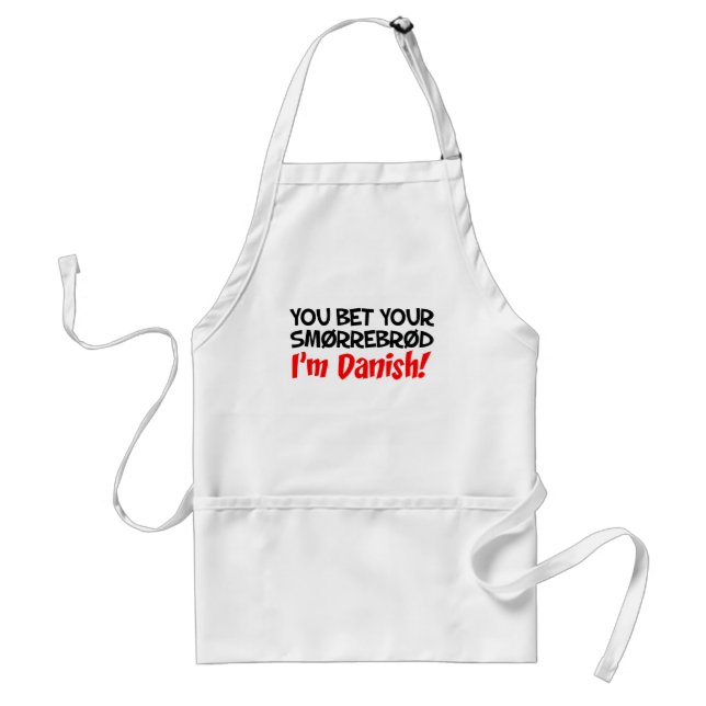 You Bet Your Smorrebrod I'm Danish Standard Apron (Front)