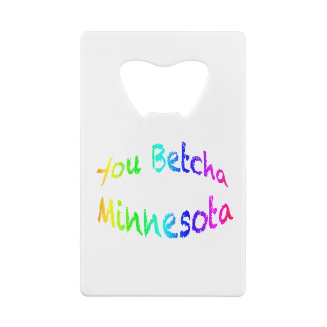 You Betcha Credit Card Bottle Opener (Back)