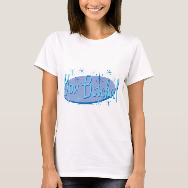 You-Betcha T-Shirt (Front)