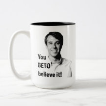 You BETO believe it!