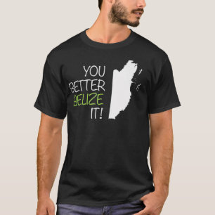 You Better Belise It  T-Shirt