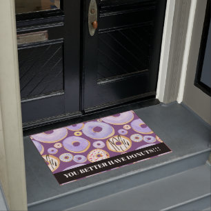 You Better Have Doughnuts Doormat