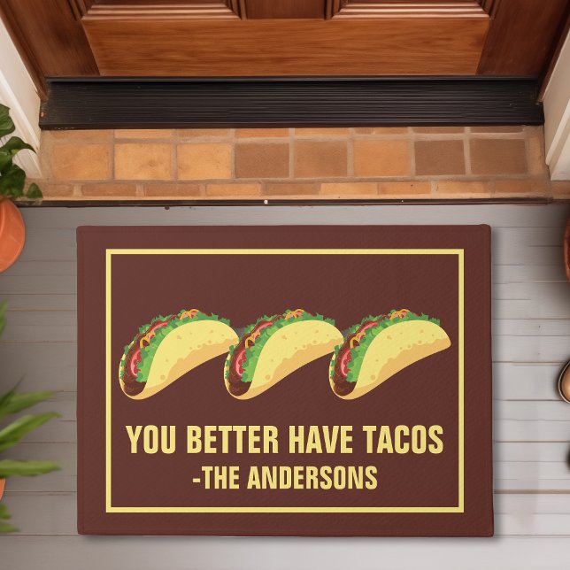You Better Have Tacos Doormat (Creator Uploaded)