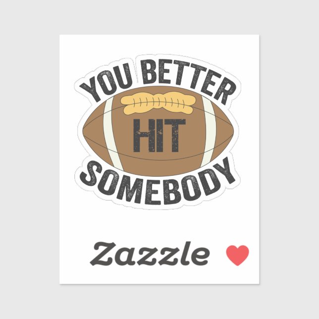 You Better Hit Somebody Funny Football Rugby Gift (Sheet)