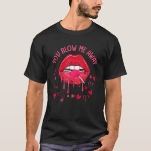 You Blow Me Away Lip Heart Lollipop Valentines Day T-Shirt