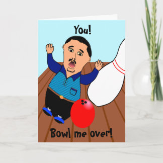 You!, Bowl me over! Card