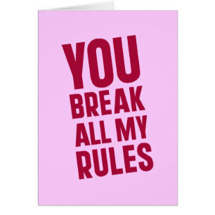 You Break All My Rules