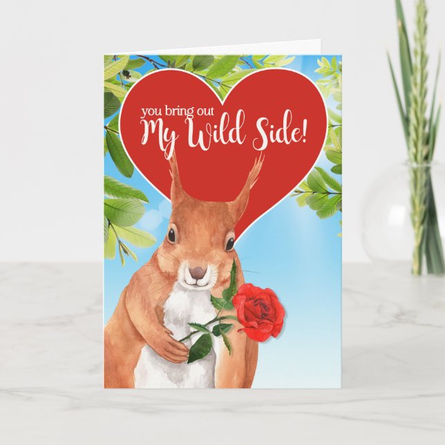 You Bring Out My Wild Side Fun Squirrel Valentine Holiday Card (Front)