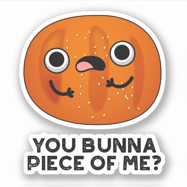 You Bunna Piece Of Me Funny Bun Pun  (Front)