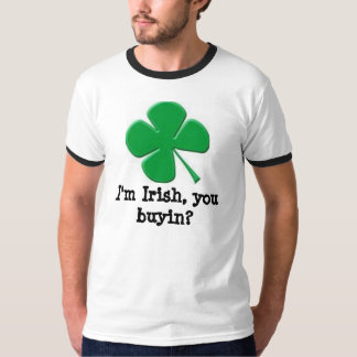 You buyin? T-Shirt