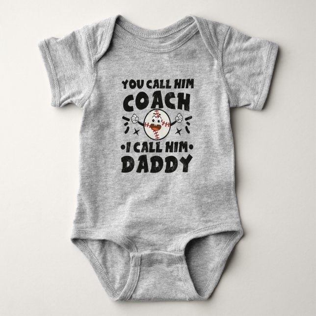 You Call Him Coach I Call Him Daddy, Cute Baseball Baby Bodysuit (Front)