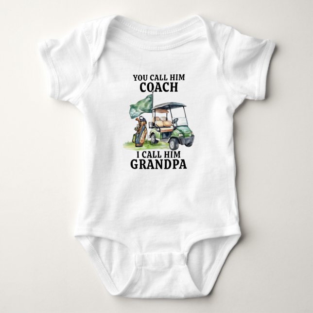 You Call Him Coach I Call Him Grandpa Baby Bodysuit (Front)