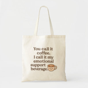 You call it coffee I call it my emotional support  Tote Bag