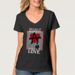 You call it Madness we call it Love Punk Wild T-Shirt