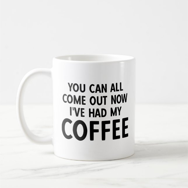 You Can all Come out Now Coffee Mug (Left)