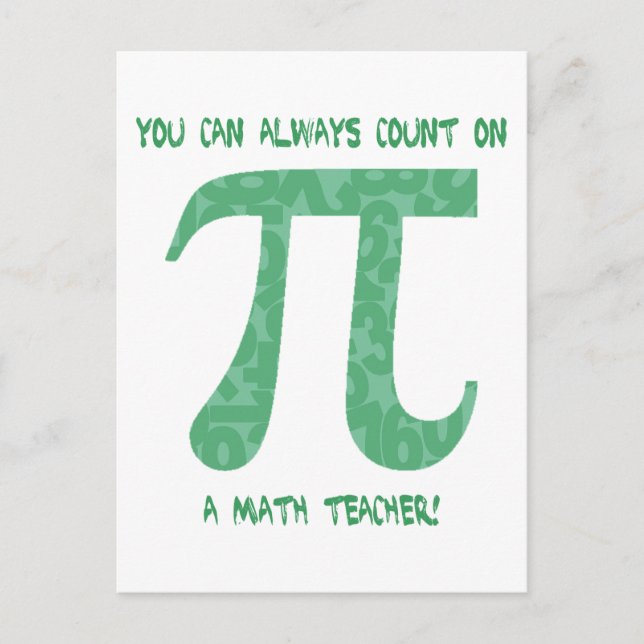 You Can Always Count on A Math Teacher Pi Tees Postcard (Front)
