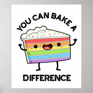You Can Bake A Difference Funny Cake Pun  Poster