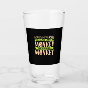 You Can Be A Monkey Glass
