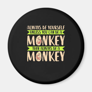 You Can Be A Monkey Magnet