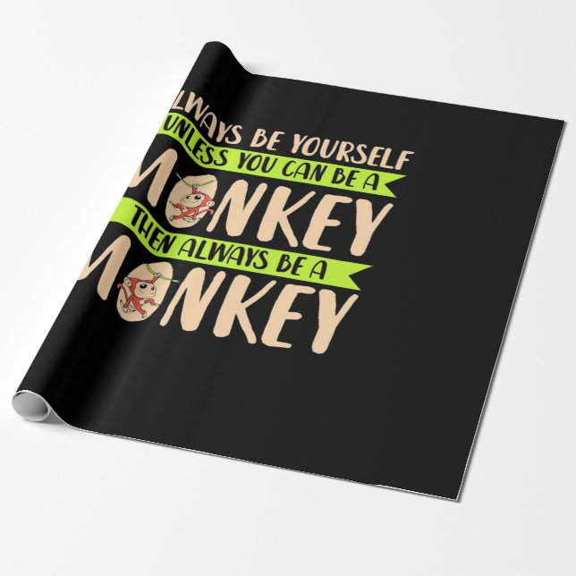 You Can Be A Monkey Wrapping Paper (Unrolled)