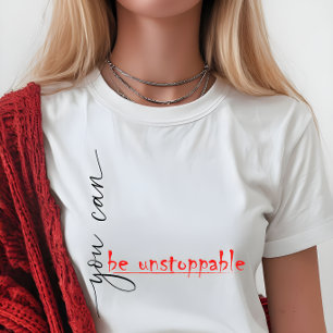 You Can Be Unstoppable - T-Shirt for Women Tri-Blend Shirt