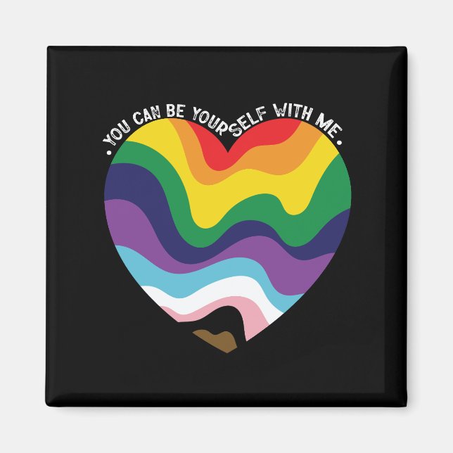 You Can Be Yourself With Me LGBT Transgender Gay  Magnet (Front)