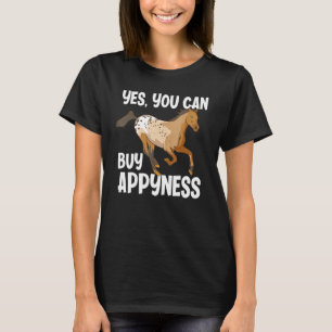 You Can Buy Appyness Funny Appaloosa Horse Lover T-Shirt
