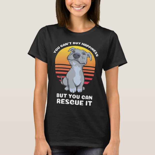 You Can Buy Happiness Pitbull Rescue Dog T-Shirt (Front)