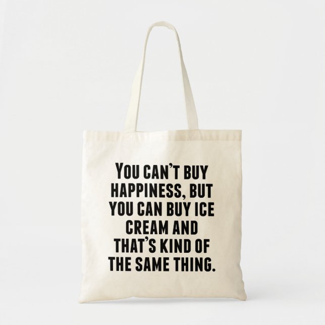 You Can Buy Ice Cream Tote Bag (Front)