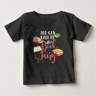 You Can Call Me Book Fairy Nerd Future Librarian Baby T-Shirt