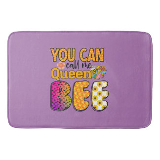 You Can Call Me Queen Bee Bath Mat