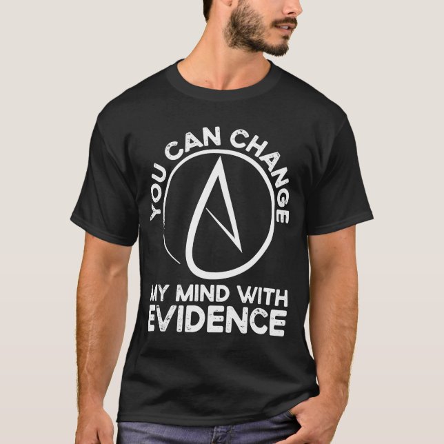 You Can Change My Mind With Evidence Backprint Ath T-Shirt (Front)