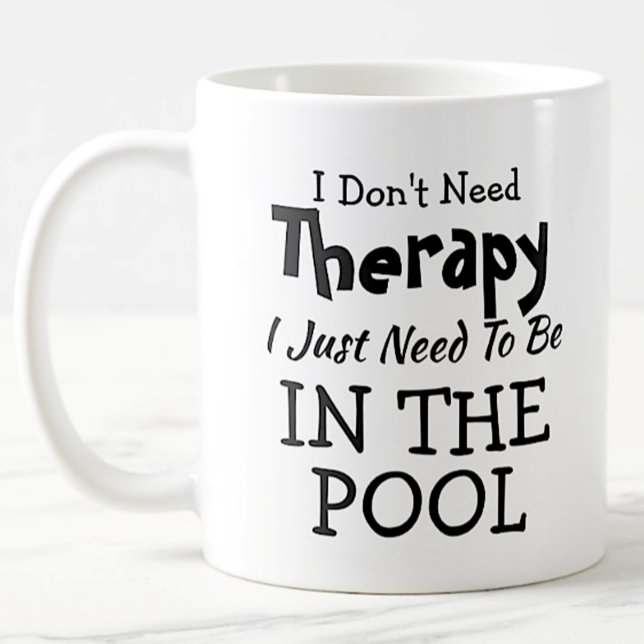 You Can Change Text Don't Need Therapy Just Pool Coffee Mug (Creator Uploaded)