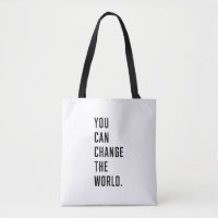 You can change the world