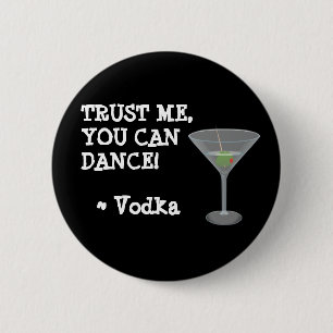 You can Dance, Alcohol Humour Button