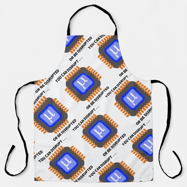 You Can Disrupt ... Or Be Disrupted Semiconductor Apron (Front)