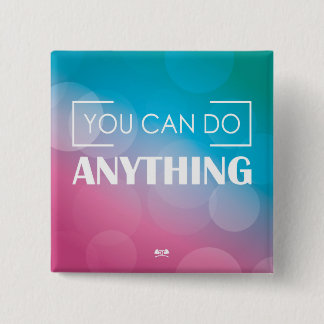 You Can Do Anything 15 Cm Square Badge