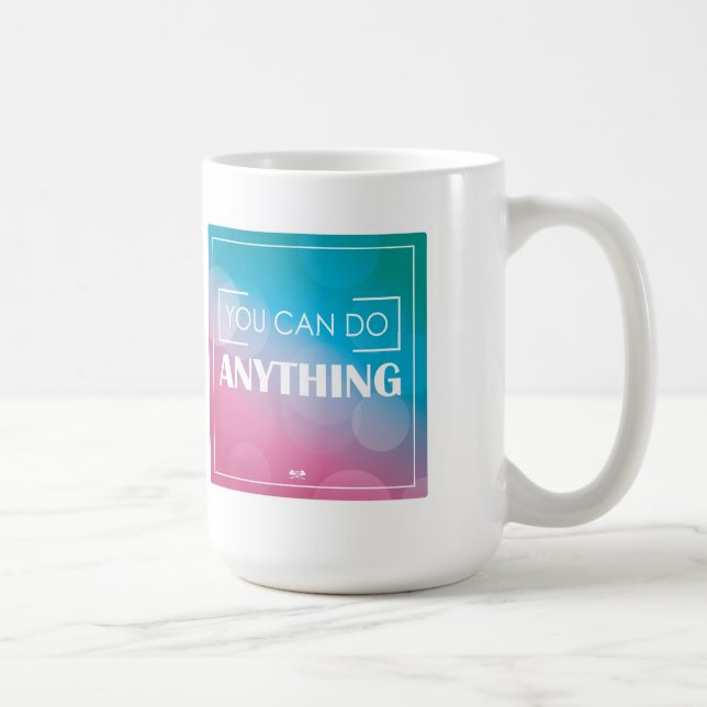 You Can Do Anything Coffee Mug (Right)