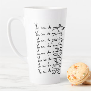 You CAN DO ANYTHING! Inspirational quote Latte Mug