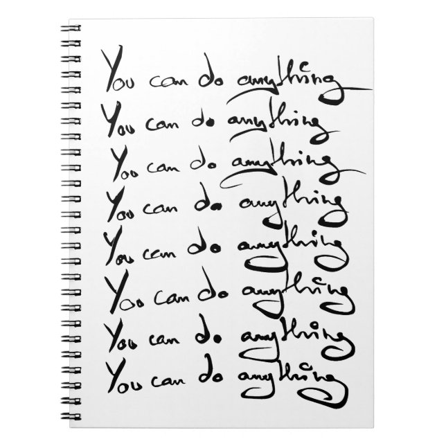 You CAN DO ANYTHING! Inspirational quote Spiral Notebook (Front)