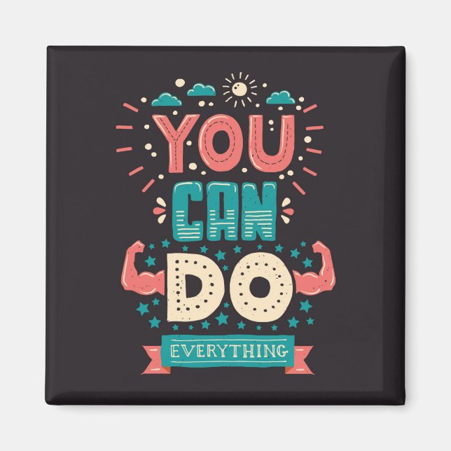 You Can Do Everything Colourful Magnet (Front)